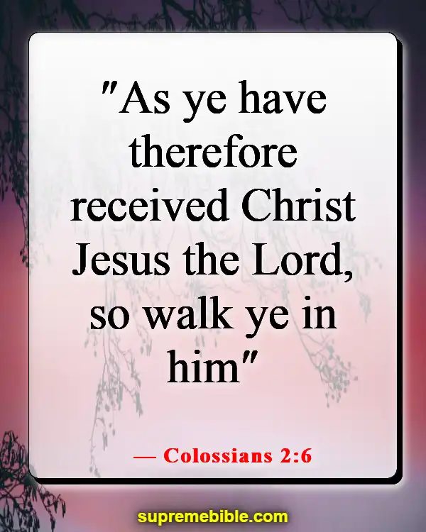 Bible Verses About Walking (Colossians 2:6)