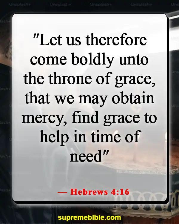 Bible Verses About Prayer During Hard Times (Hebrews 4:16)