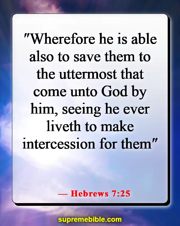 Bible Verses About God Saving Us From Hell (Hebrews 7:25)