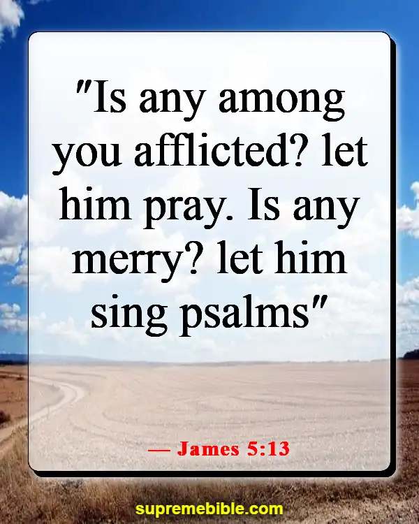 Bible Verses About Prayer During Hard Times (James 5:13)