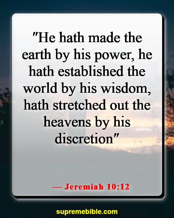 Bible Verses About God’s Powers And Abilities (Jeremiah 10:12)