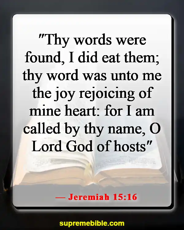 Bible Verses About Finding Joy And Happiness In The Lord (Jeremiah 15:16)