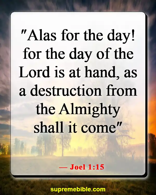 Bible Verses About  Destruction And The End Of The Wicked (Joel 1:15)
