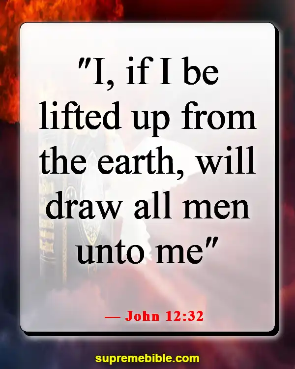 Bible Verses About Sharing The Good News (John 12:32)