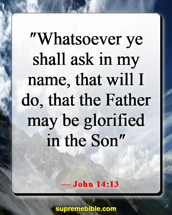 Bible Verse About Praying For Loved Ones (John 14:13)