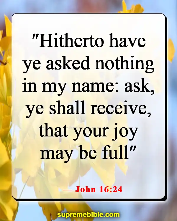 Bible Verses About God Wants Us To Be Happy (John 16:24)