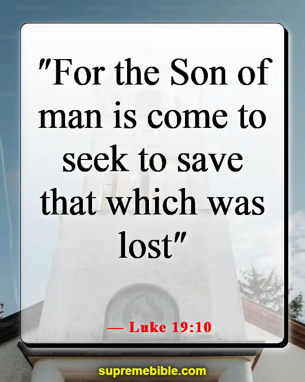 Bible Verses About God Saving Us From Hell (Luke 19:10)