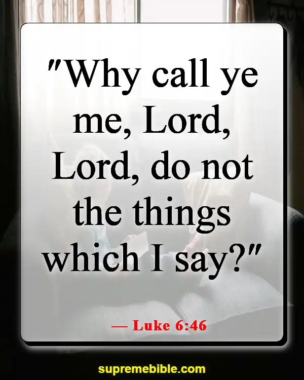 Bible Verses About Making Excuses For Sin (Luke 6:46)