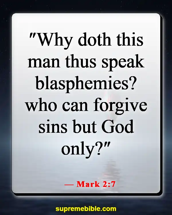 Bible Verse About Only God Can Forgive Sins (Mark 2:7)