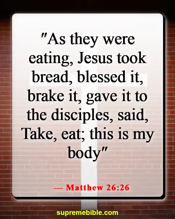 Bible Verses About Eating Together​ (Matthew 26:26)