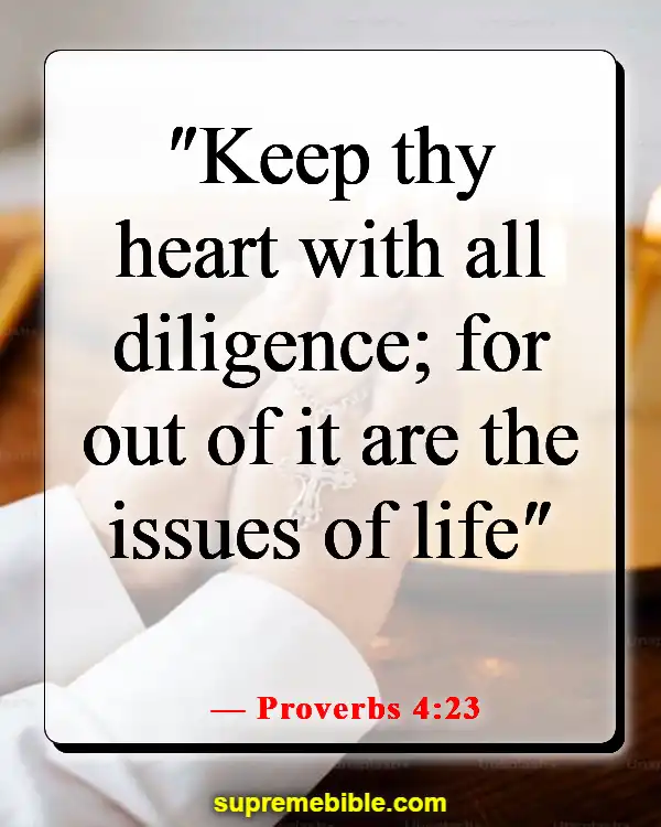 Bible Verses About Listening To Your Conscience (Proverbs 4:23)