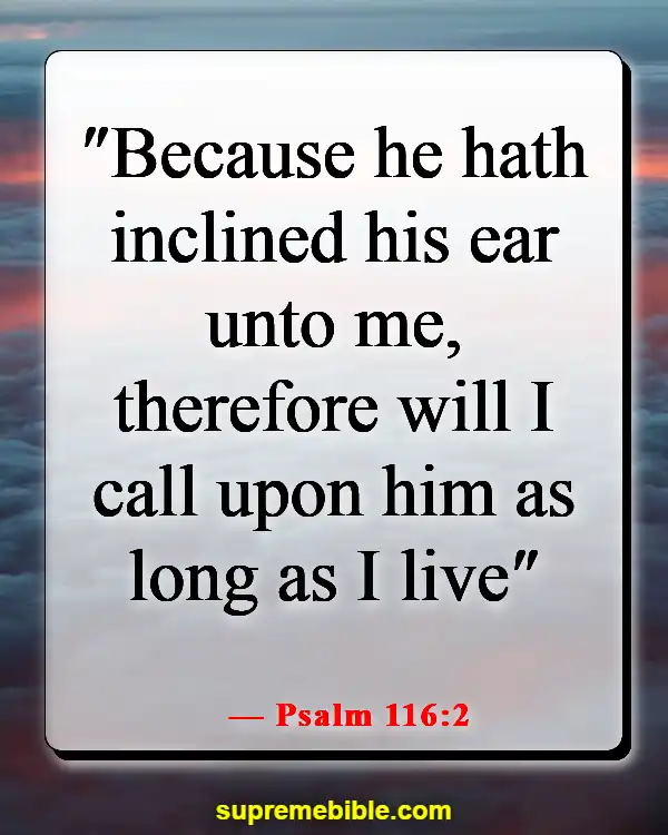 Bible Verse About Praying For Loved Ones (Psalm 116:2)