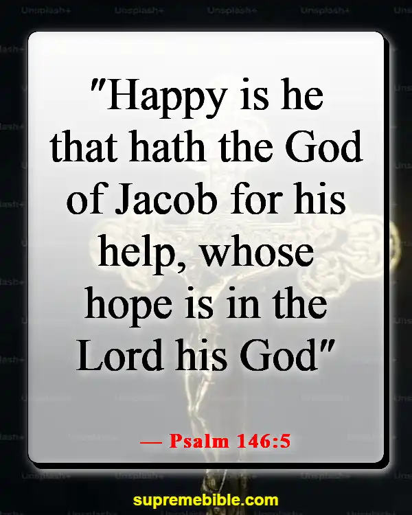 Bible Verses About Finding Joy And Happiness In The Lord (Psalm 146:5)
