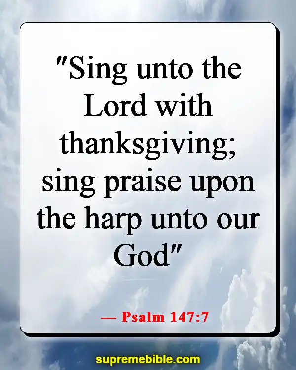 Bible Verses About Appreciating The Little Things In Life (Psalm 147:7)