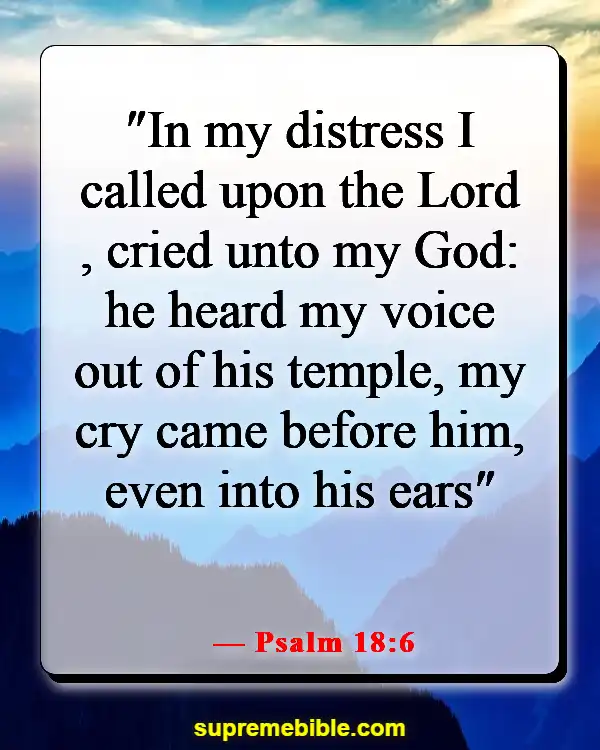 Bible Verses About Prayer During Hard Times (Psalm 18:6)