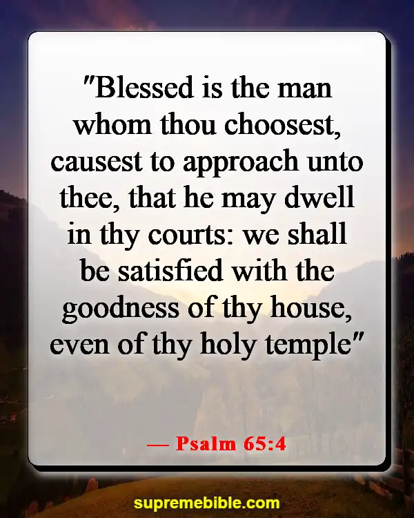 Bible Verses About Being Chosen (Psalm 65:4)