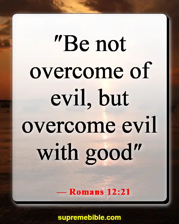 Bible Verses About Staying Positive (Romans 12:21)