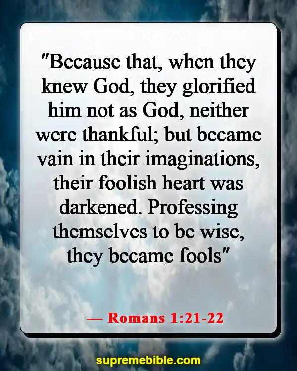 Bible Verses About Not Following The World (Romans 1:21-22)