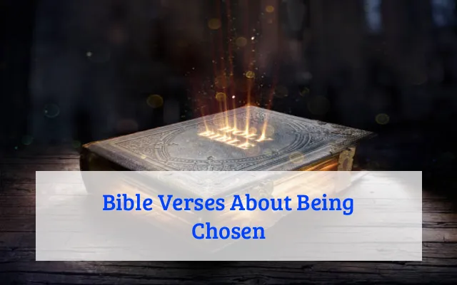 Bible Verses About Being Chosen