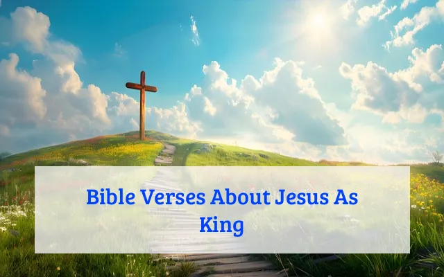 Bible Verses About Jesus As King