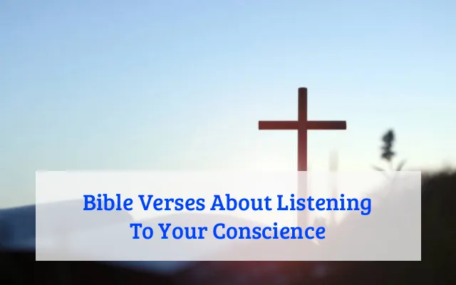 Bible Verses About Listening To Your Conscience