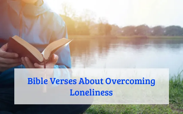 Bible Verses About Overcoming Loneliness