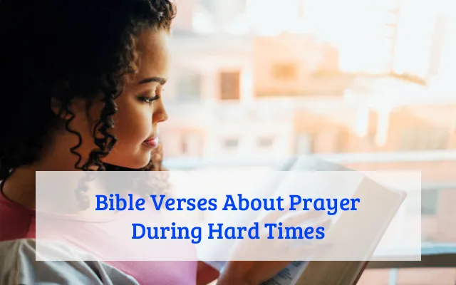 Bible Verses About Prayer During Hard Times