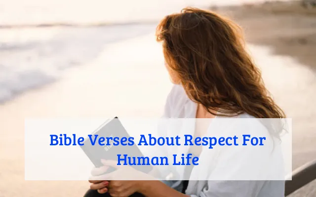 Bible Verses About Respect For Human Life