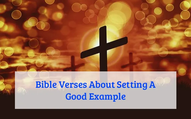 Bible Verses About Setting A Good Example
