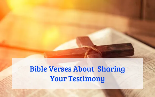 Bible Verses About  Sharing Your Testimony