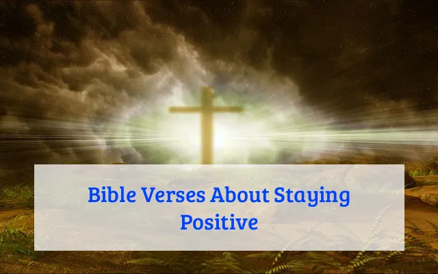 Bible Verses About Staying Positive